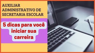 Auxiliar Administrativo Escolar Para Iniciantes 5 Dicas Para Você Começar Nessa Profissão [upl. by Bail132]