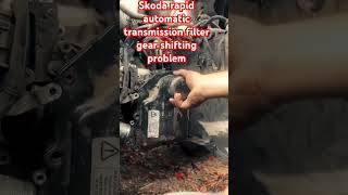 Skoda rapid automatic transmission filter gear shifting problemsong viralvideos respect [upl. by Ainelec361]