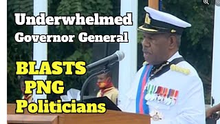 Underwhelmed Governor General BLASTS PNG Politicians on 16th September 2024 [upl. by Nirred]