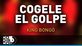 Cógele El Golpe King Bongo  Audio [upl. by Nevram]