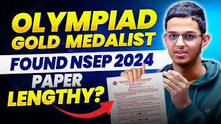 OLYMPIAD GOLD MEDALIST Reacts to NSEP 2024 Was the Paper Too Lengthy  VOS [upl. by Letsirc]