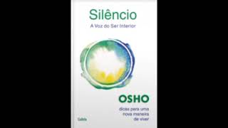 Osho 01 Silêncio A Voz do Ser Interior audiobook [upl. by Magavern979]