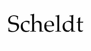 How to Pronounce Scheldt [upl. by Gereron]