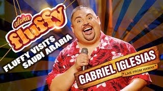 Fluffy Visits Saudi Arabia  Gabriel Iglesias from Aloha Fluffy Gabriel Iglesias Live from Hawaii [upl. by Atsirc912]