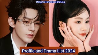 Deng Wei and Chen Du Ling  Profile and Drama List 2024 [upl. by Karita]