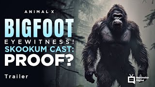 Animal X Bigfoot Eyewitness amp Skookum Cast Is Bigfoot REAL [upl. by Neellek]