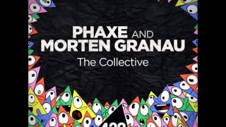 Phaxe amp Morten Granau  The Collective [upl. by Tahp]