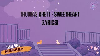 Thomas Rhett  Sweetheart Lyrics [upl. by Lekym]