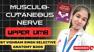 Selective anatomy Musculocutaneous Nerve Vishram Singh explanation in hindi anatomy upperlimb [upl. by Jecoa567]