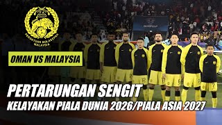 🔴Oman VS Malaysia❗Pertarungan Sengit di Kelayakan Piala Dunia 2026Piala Asia 2027 [upl. by Paza65]