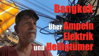 Bangkok 🇹🇭  Über Ampeln Elektrik und Heiligtümer [upl. by Yenhoj]