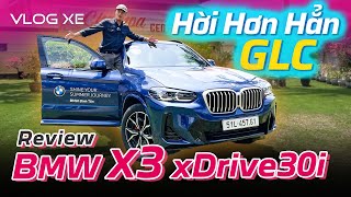 Phơi bày góc kín BMW X3 xDrive30i  Hời hơn hẳn GLC 300 tại Việt Nam  Vlog Xe [upl. by Anaiv]