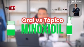 Minoxidil oral vs topico qual o melhor [upl. by Enelyaj]