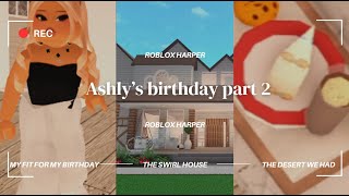 Ashlys Birthday  PART 3 Last Part [upl. by Nama]