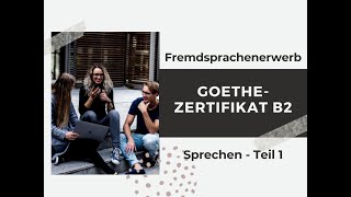 GoetheZertifikat B2  Sprechen Teil 1 Beispiel  Fremdsprachenerwerb  Fremdsprachen lernen [upl. by Borrell989]