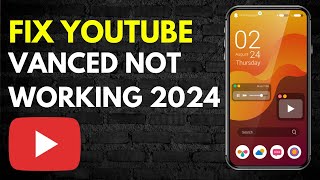 How to Fix Youtube App Vanced in 2024 Youtube Not Working Fixed [upl. by Tenneb349]