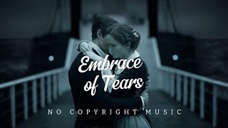 Embrace of Tears  Emotional Piano  Heartfelt Music for Reflection  Copy Right Free 2024 [upl. by Lrigybab]