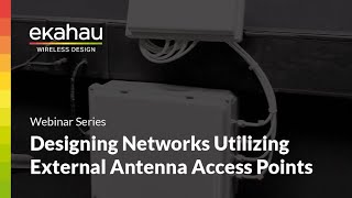 Designing Networks Utilizing External Antenna Access Points [upl. by Atiuqad]