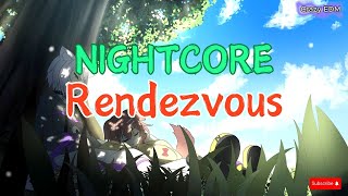 🎵Nightcore  Rendezvous  DEAMN ♪  Lyrics [upl. by Analeh]