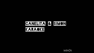 karaoke canelita y Simon [upl. by Melvin710]