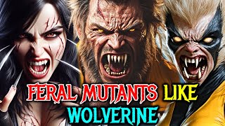 Top 15 Major Feral Mutants Like Wolverine Who In Their Berserker Mode Finish Entire Armies Alone [upl. by Demott944]