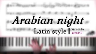 Arabian night Latin piano ver Aladdin ost  by JazzpianS [upl. by Anelegna]