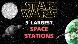 5 Largest Space Stations  Star Wars Legends [upl. by Cerell21]