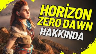 İNCELEMEDEN ÖNCE HORİZON ZERO DAWN HAKKINDAKİ DÜŞÜNCELERİM [upl. by Wolk]