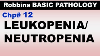 Ch12  Leukopenia  Neutropenia  Agranulocytosis  Blood Pathology  Dr Asif Lectures [upl. by Etteuqram]