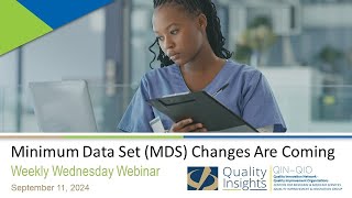 Minimum Data Set MDS Changes Are Coming Sept 11 2024 Webinar [upl. by Hallvard]