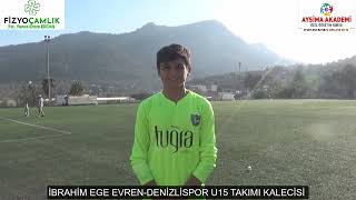 İBRAHİM EGE EVREN DENİZLİSPOR U15 TAKIMI KALECİSİ [upl. by Htebazle]