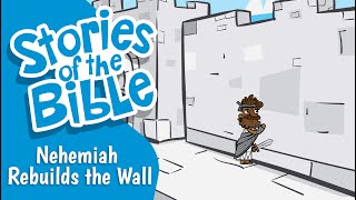 Nehemiah Rebuilds the Wall  Stories of the Bible [upl. by Aniakudo]