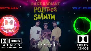 RAKZ RADIANT  POLI SAANAM song 3D DOLBY ATMOS EFFECT  SPECTRUM MIX  FEEL THE EXPERIENCE OF DOLBY [upl. by Atiuqad616]