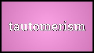 Tautomerism Meaning [upl. by Finella125]