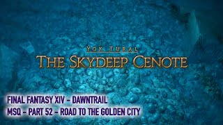 Lets play Final Fantasy XIV  Dawntrail MSQ Walkthrough  Part 52  Road to the Golden City [upl. by Fletch]