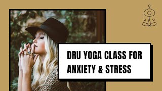 Dru Yoga amp Yin Yoga for Anxiety amp Stress [upl. by Riegel]