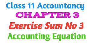 11th Accountancy Chapter 3Exercise Sum No 3 [upl. by Ame]