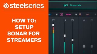 HowTo Setup SteelSeries Sonar For Streamers [upl. by Boothman]