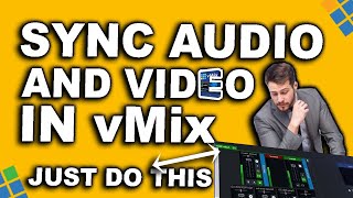 HOW TO Sync Audio And Video In vMix  vMix Audio Delay Settings [upl. by Serilda]