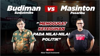 BUDIMAN SUDJATMIKO VS MASINTON PASARIBU quotMENGGUGAT KETEGUHAN PADA NILAINILAI POLITIKquot [upl. by Jordanson]