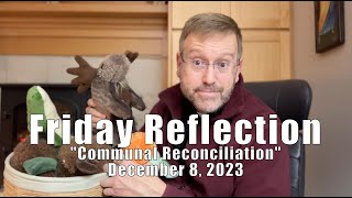 Friday Reflection quotCommunal Reconciliationquot [upl. by Yonatan]