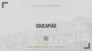 USUCAPIÃO  Regularização de Imóveis [upl. by Rinum478]