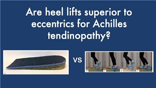 Are heel lifts superior to eccentrics for Achilles tendinopathy [upl. by Sisson]