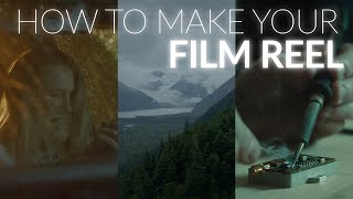 How To Make Your Reel  Cinematography 101 [upl. by Eeralih]