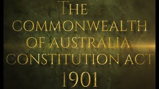 FULL VIDEO The Commonwealth of Australia Constitution Act 1901 [upl. by Bedell]