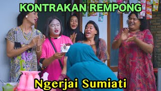 NGERJAIN SUMIATI  KONTRAKAN REMPONG EPISODE 771 [upl. by Nylekcaj625]