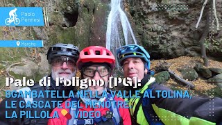 PALE DI FOLIGNO PG SGAMBATELLA ALLE CASCATE DEL MENOTRE LA PILLOLA 💊 VIDEO 📹 24112024 [upl. by Yer]