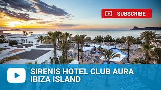 Sirenis Hotel Club Aura  Ibiza Island [upl. by Oberstone]