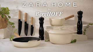 INTRODUCING ZARA HOME BY BERGHOFF [upl. by Mallen476]