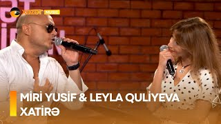 Miri Yusif amp Leyla Quliyeva — Xatirə [upl. by Nelad998]